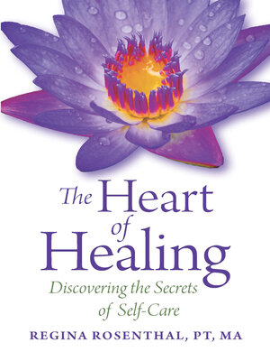 cover image of The Heart of Healing: Discovering the Secrets of Self-Care